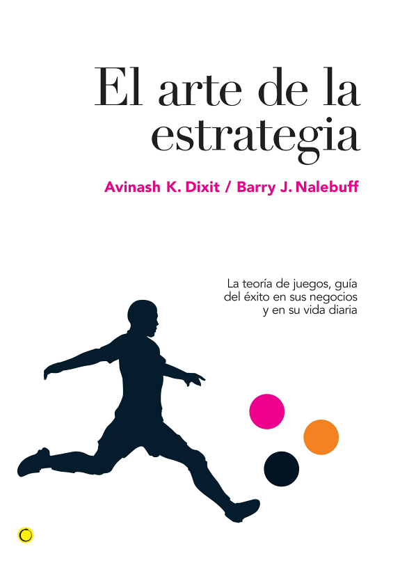 El Arte de la Estrategia - Dixit y Nalebuff
